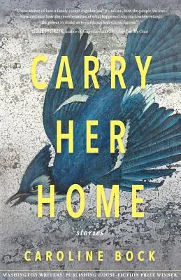 Carry Her Home: Relatos - Carry Her Home: Stories