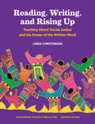 Leer, escribir y alzarse: La enseñanza de la justicia social y el poder de la palabra escrita - Reading, Writing, and Rising Up: Teaching about Social Justice and the Power of the Written Word