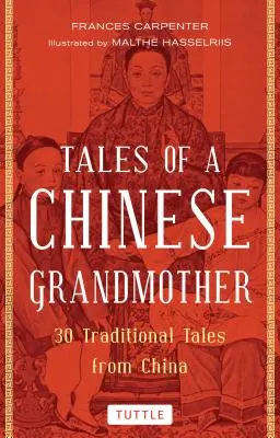 Cuentos de una abuela china: 30 cuentos tradicionales de China - Tales of a Chinese Grandmother: 30 Traditional Tales from China