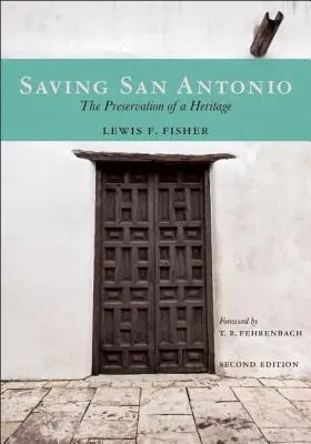 Salvar San Antonio: La conservación de un patrimonio - Saving San Antonio: The Preservation of a Heritage