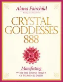 Diosas de Cristal 888 - Viviendo el Sagrado Femenino (Fairchild Alana (Alana Fairchild)) - Crystal Goddesses 888 - Living the Sacred Feminine (Fairchild Alana (Alana Fairchild))