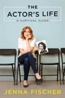 La vida del actor: Guía de supervivencia - The Actor's Life: A Survival Guide