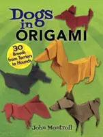 Perros de origami: 30 razas, desde terriers hasta sabuesos - Dogs in Origami: 30 Breeds from Terriers to Hounds