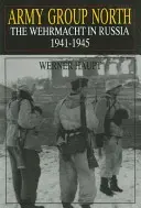 Grupo de Ejércitos Norte: La Wehrmacht en Rusia 1941-1945 - Army Group North: The Wehrmacht in Russia 1941-1945