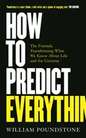 Cómo predecirlo todo - La fórmula que transforma lo que sabemos sobre la vida y el universo - How to Predict Everything - The Formula Transforming What We Know About Life and the Universe