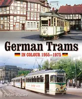 Tranvías alemanes en color 1955-1975 - German Trams in Colour 1955-1975