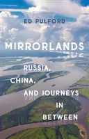 Mirrorlands: Rusia, China y viajes intermedios - Mirrorlands: Russia, China, and Journeys in Between