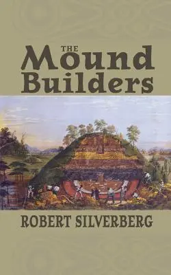 Los constructores de túmulos - The Mound Builders