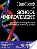 Manual de mejora escolar: Cómo los directores de alto rendimiento crean escuelas de alto rendimiento - Handbook of School Improvement: How High-Performing Principals Create High-Performing Schools