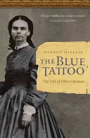 El tatuaje azul: La vida de Olive Oatman - The Blue Tattoo: The Life of Olive Oatman