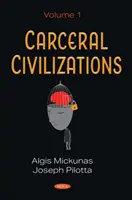 Civilizaciones carcelarias - Volumen 1 - Carceral Civilizations - Volume 1