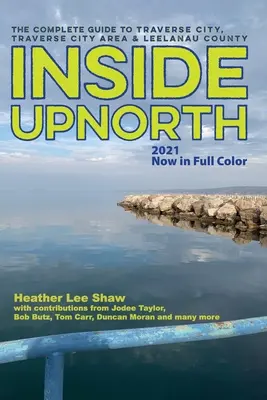 Inside UpNorth: La guía completa de Traverse City, la zona de Traverse City y el condado de Leelanau - Inside UpNorth: The Complete Guide to Traverse City, Traverse City Area & Leelanau County