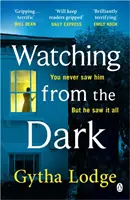 Mirando desde la oscuridad - El nuevo y apasionante thriller policíaco de la autora del bestseller Richard and Judy - Watching from the Dark - The gripping new crime thriller from the Richard and Judy bestselling author