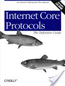 Internet Core Protocols: La guía definitiva [Con CD-ROM] - Internet Core Protocols: The Definitive Guide [With CD-ROM]