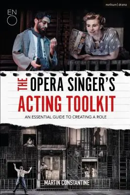 La caja de herramientas del cantante de ópera: Una guía esencial para crear un papel - The Opera Singer's Acting Toolkit: An Essential Guide to Creating a Role