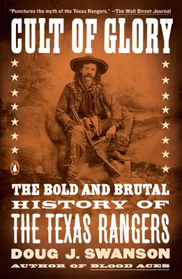 Culto a la gloria: La audaz y brutal historia de los Rangers de Texas - Cult of Glory: The Bold and Brutal History of the Texas Rangers
