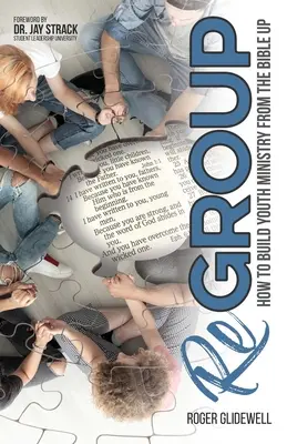 ReGROUP: Cómo construir el ministerio juvenil desde la Biblia hacia arriba - ReGROUP: How to Build Youth Ministry from the Bible UP