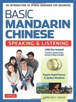 Chino Mandarín Básico - Libro de Texto para Hablar y Escuchar: Una introducción al mandarín hablado para principiantes - Basic Mandarin Chinese - Speaking & Listening Textbook: An Introduction to Spoken Mandarin for Beginners