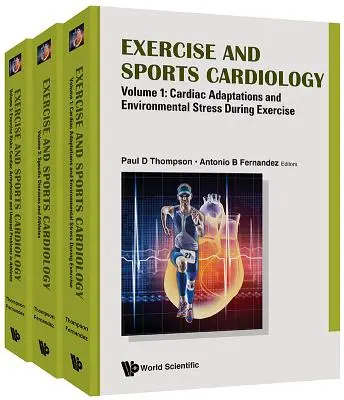 Cardiología del Ejercicio y del Deporte (en 3 volúmenes) - Exercise and Sports Cardiology (in 3 Volumes)