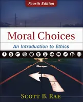 Opciones morales: Introducción a la ética - Moral Choices: An Introduction to Ethics