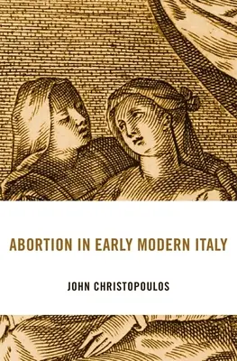 El aborto en la Italia moderna - Abortion in Early Modern Italy