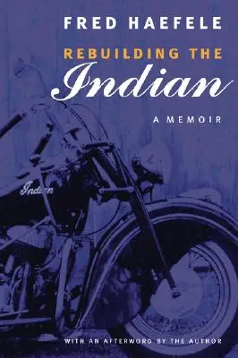 Reconstruyendo al indio: A Memoir - Rebuilding the Indian: A Memoir