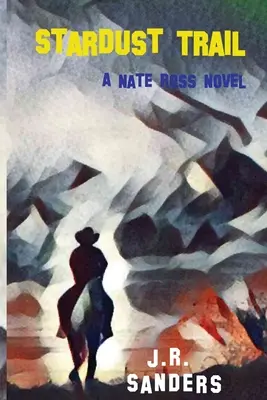 El rastro del polvo de estrellas: Una novela de Nate Ross - Stardust Trail: A Nate Ross Novel