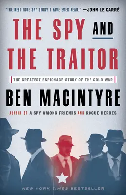 El espía y el traidor: La mayor historia de espionaje de la Guerra Fría - The Spy and the Traitor: The Greatest Espionage Story of the Cold War