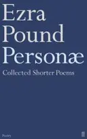 Personae - Los poemas más breves de Ezra Pound - Personae - The Shorter Poems of Ezra Pound