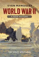 La Segunda Guerra Mundial: Una nueva historia - World War II: A New History