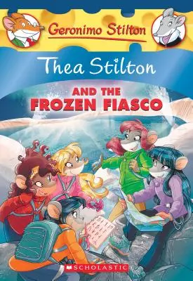 Thea Stilton y el fiasco congelado (Thea Stilton nº 25), 25: Una aventura de Geronimo Stilton - Thea Stilton and the Frozen Fiasco (Thea Stilton #25), 25: A Geronimo Stilton Adventure