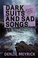 Trajes oscuros y canciones tristes - Un thriller del D.C.I. Daley - Dark Suits And Sad Songs - A D.C.I. Daley Thriller