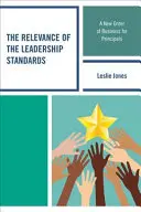 La relevancia de los estándares de liderazgo: Un nuevo orden para los directores - The Relevance of the Leadership Standards: A New Order of Business for Principals
