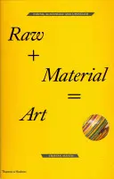 Materia prima = Arte: Encontrado, rebuscado y reciclado - Raw + Material = Art: Found, Scavenged and Upcycled