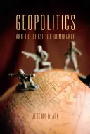 Geopolítica y la búsqueda de la dominación - Geopolitics and the Quest for Dominance