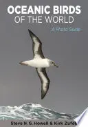 Aves oceánicas del mundo: Guía fotográfica - Oceanic Birds of the World: A Photo Guide