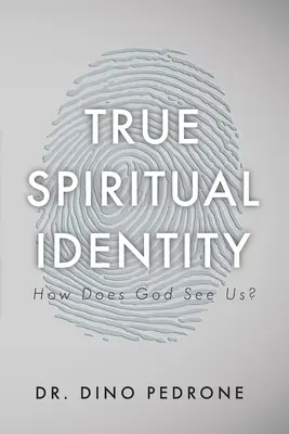 La verdadera identidad espiritual: ¿Cómo nos ve Dios? - True Spiritual Identity: How Does God See Us?