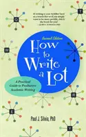 Cómo escribir mucho: Guía práctica para una escritura académica productiva - How to Write a Lot: A Practical Guide to Productive Academic Writing