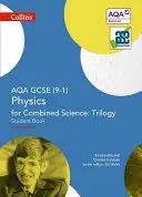 Collins GCSE Science - Aqa GCSE (9-1) Physics for Combined Science: Triology: Student Book