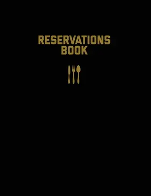 Libro de reservas: Registro de reservas de restaurantes, registro de mesas de invitados, reservas de azafatas de restaurantes, diario, cuaderno de notas, cuaderno de bitácora - Reservations Book: Restaurant Reservation Record, Guest Table Log, Restaurants Hostess Booking, Journal, Notebook, Logbook