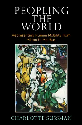 Poblar el mundo: La representación de la movilidad humana de Milton a Malthus - Peopling the World: Representing Human Mobility from Milton to Malthus