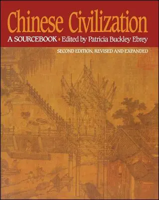 La civilización china: A Sourcebook, 2ª ed. - Chinese Civilization: A Sourcebook, 2nd Ed