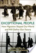 Gente excepcional: Cómo la migración ha dado forma a nuestro mundo y definirá nuestro futuro - Exceptional People: How Migration Shaped Our World and Will Define Our Future