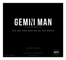 Gemini Man - El arte y la realización de la película - Gemini Man - The Art and Making of the Film