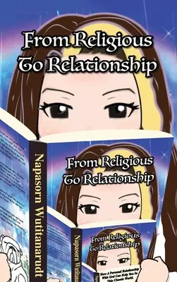 De lo religioso a la relación: Cómo una relación personal con Dios puede ayudarle en este mundo caótico - From Religious to Relationship: How a Personal Relationship with God can Help You in this Chaotic World