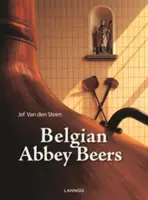 Cervezas belgas trapenses y de abadía: Truly Divine - Belgian Trappist and Abbey Beers: Truly Divine