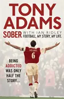 Sobrio: Football. Mi Historia. Mi vida. - Sober: Football. My Story. My Life.