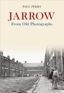 Jarrow en fotografías antiguas - Jarrow from Old Photographs