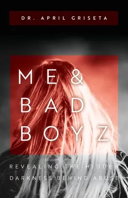 Me & Bad Boyz: Revelando la Oscuridad Oculta Detrás del Abuso - Me & Bad Boyz: Revealing the Hidden Darkness Behind Abuse
