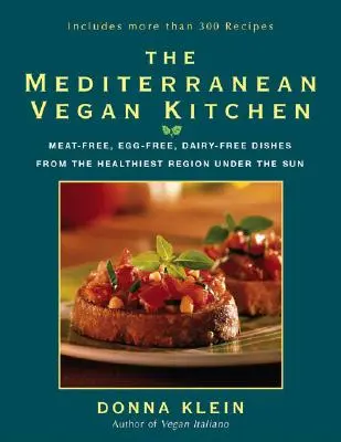 La cocina mediterránea vegana: Platos sin carne, sin huevo y sin lácteos de la región más sana bajo el sol - The Mediterranean Vegan Kitchen: Meat-Free, Egg-Free, Dairy-Free Dishes from the Healthiest Region Under the Sun